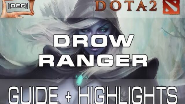 Гайд на Drow Ranger (Тракса) Dota 2 (Guide+HighLights)