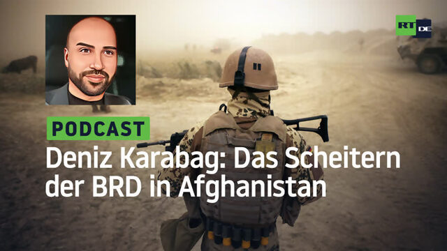 Deniz Karabag #7 – Das Scheitern der BRD in Afghanistan