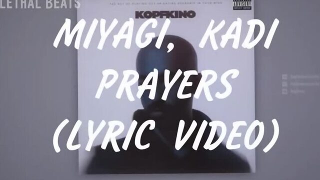 Miyagi, KADI - Prayers (Lyrics, Текст песни) Премьера трека, 2020