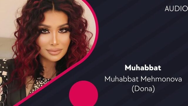 RizaNovaUZ - Muhabbat Mehmonova (Dona) - Muhabbat | Мухаббат Мехмонова (Дона) - Мухаббат (AUDIO)